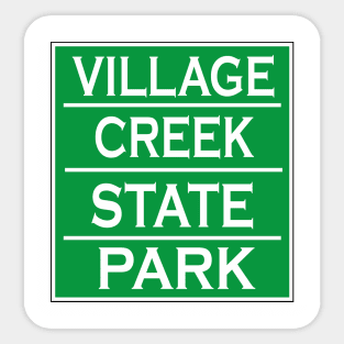 VILLAGE CREEK STATE PARK Sticker